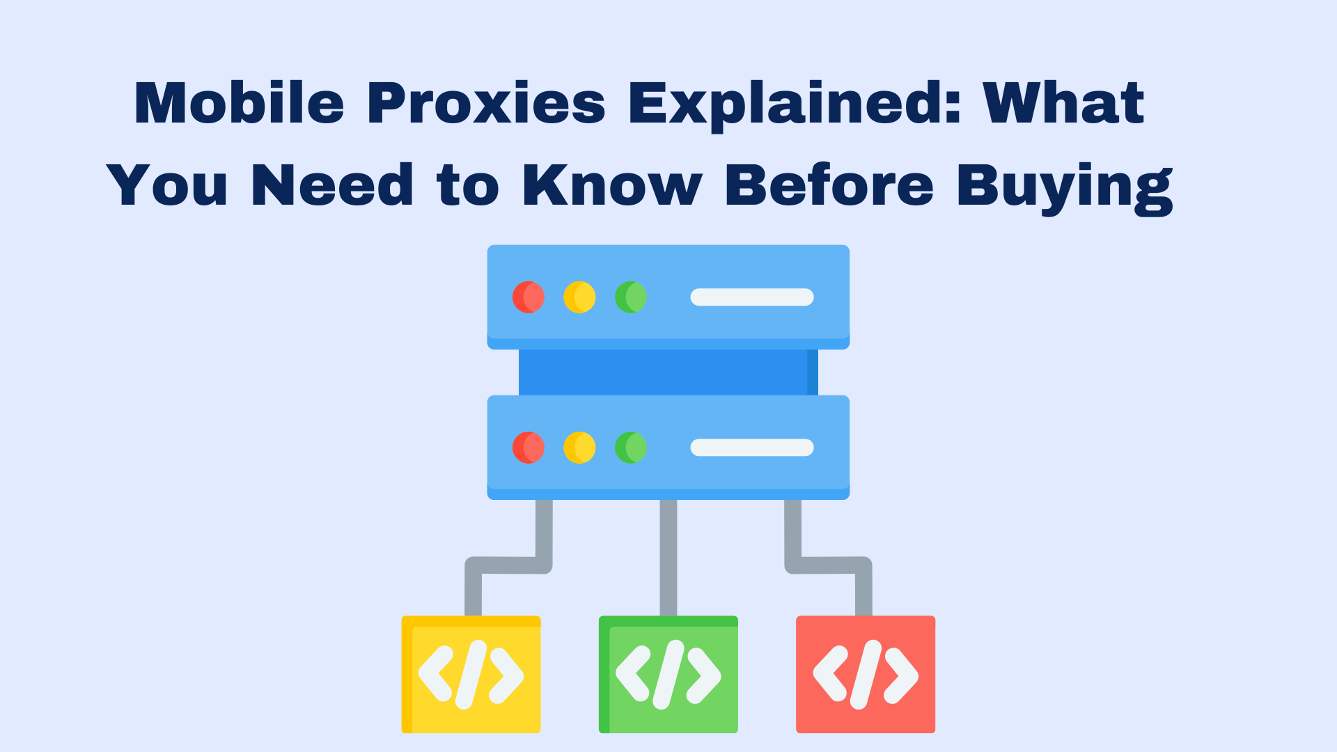 Mobile Proxies Explained: What You Need to Know Before Buying